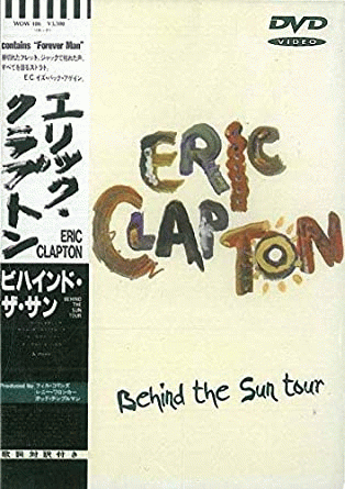 Eric Clapton : Behind the Sun Tour